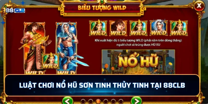 Nổ Hũ Sơn Tinh Thủy Tinh - Săn Hũ Vàng Jackpot Hàng Tỷ Đồng 3 Luật chơi nổ hũ Sơn Tinh Thủy Tinh tại 88CLB