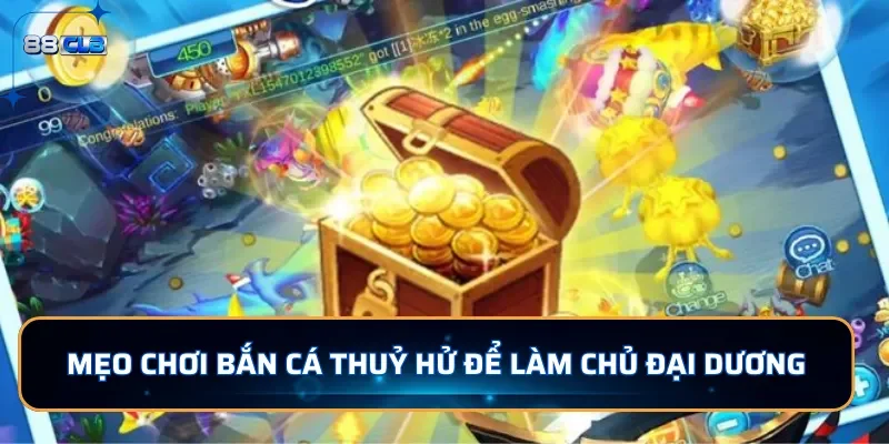 Bắn Cá Thủy Hử 88CLB - Săn Cá Hấp Dẫn Dưới Lòng Đại Dương 4 Mẹo chơi bắn cá Thủy Hử làm chủ đại dương