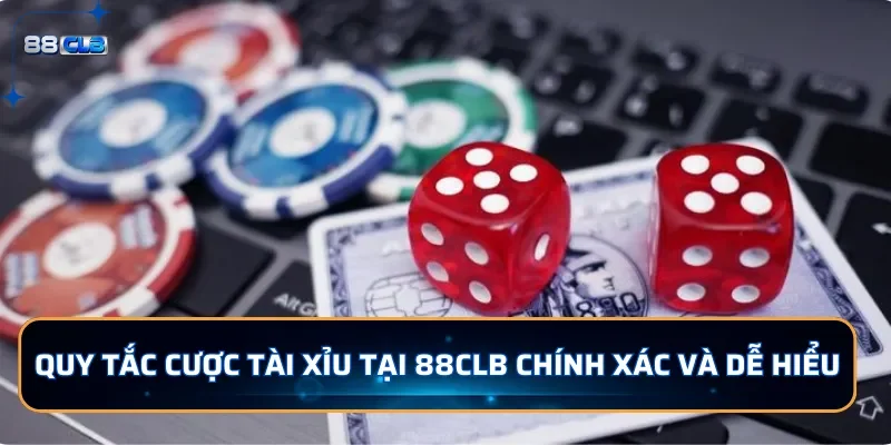 Tài Xỉu - Trải Nghiệm Cược Hấp Dẫn Xanh Chín Tại 88CLB 3 Quy tắc cược tài xỉu tại 88CLB chính xác và dễ hiểu