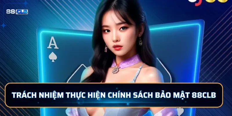 Miễn Trừ Trách Nhiệm 88CLB - Bảo Vệ Quyền Lợi Cho Đôi Bên 3 Trách nhiệm của nhà cái đối với thành viên